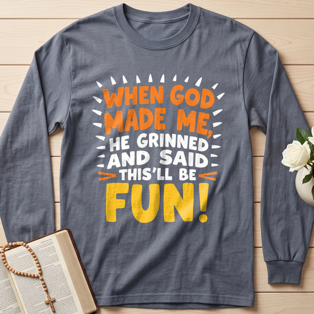 When God Made Me He Grinned And Said This'll Be Fun 43