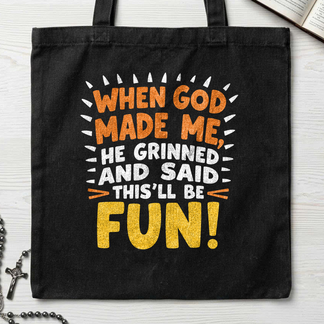 When God Made Me He Grinned And Said This'll Be Fun 43