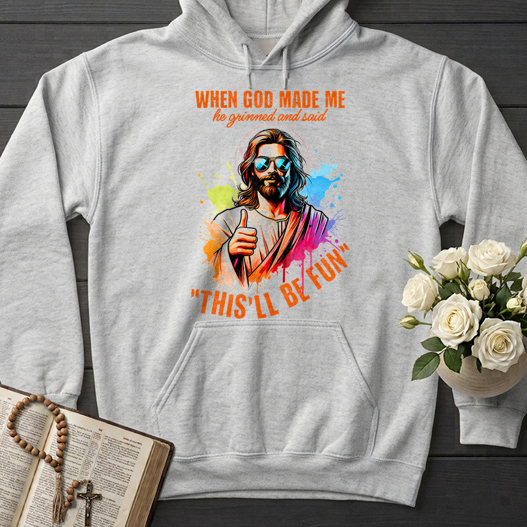 When God Made Me He Grinned And Said This'll Be Fun 44