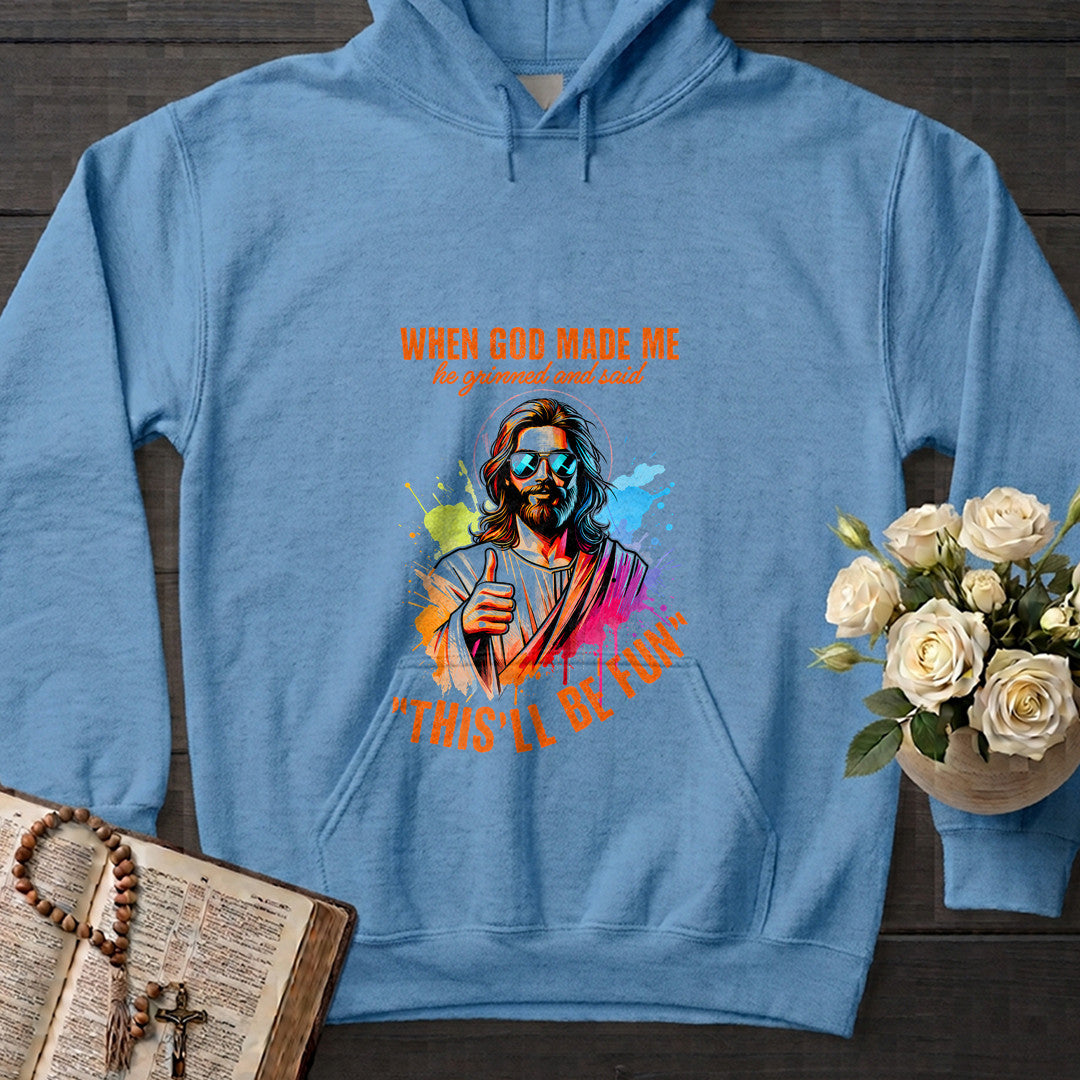 When God Made Me He Grinned And Said This'll Be Fun 44