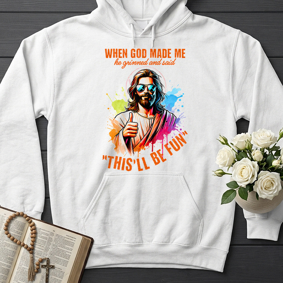When God Made Me He Grinned And Said This'll Be Fun 44