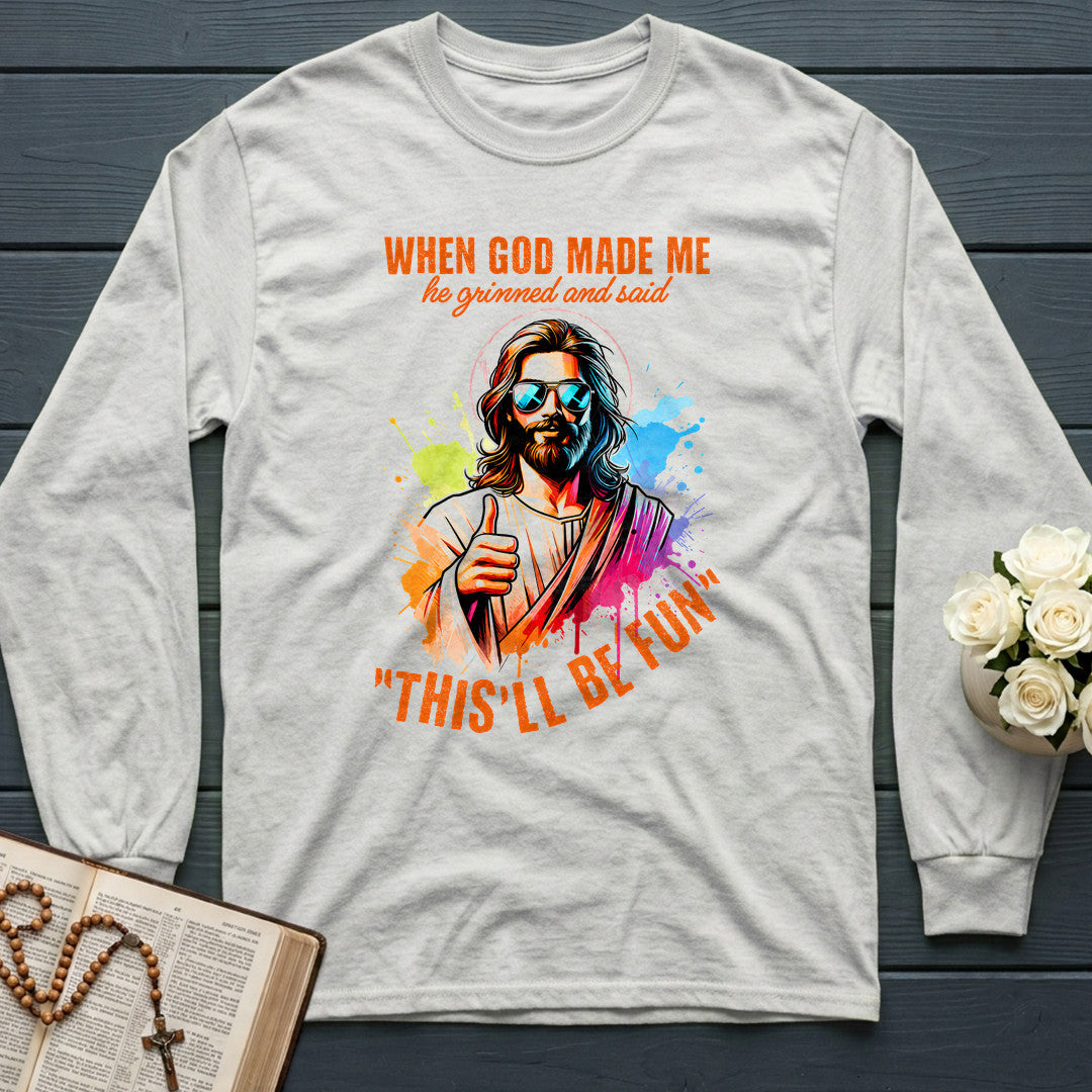 When God Made Me He Grinned And Said This'll Be Fun 44