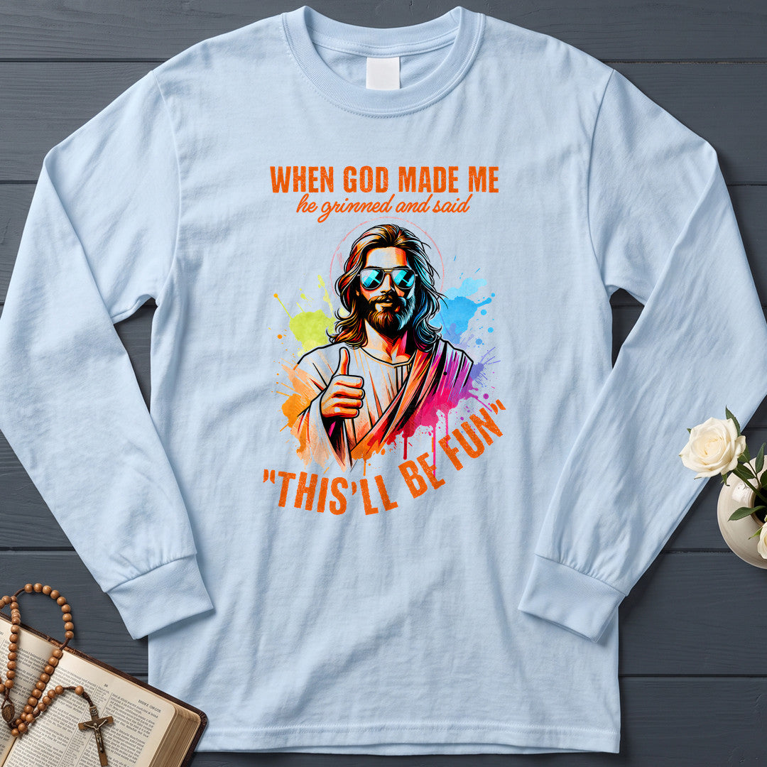 When God Made Me He Grinned And Said This'll Be Fun 44