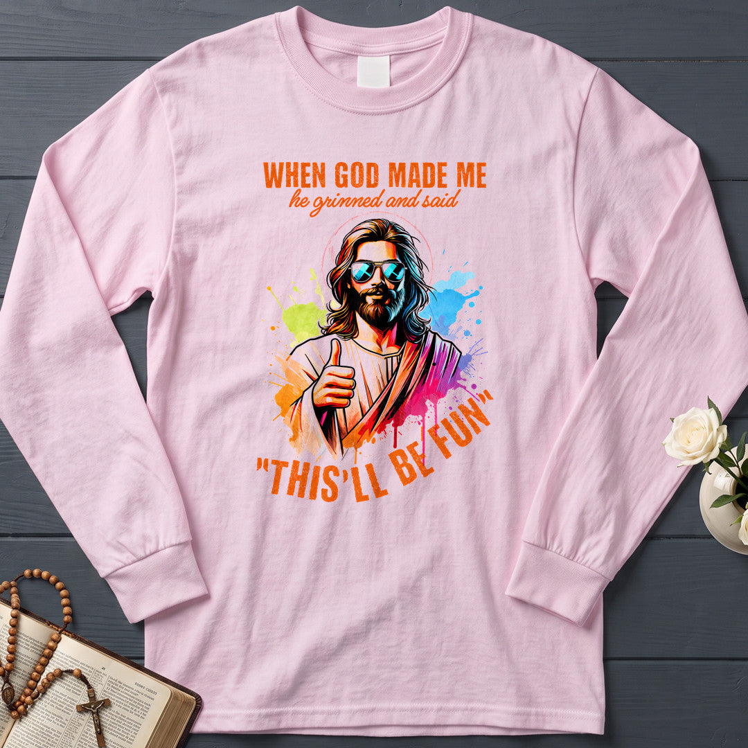 When God Made Me He Grinned And Said This'll Be Fun 44