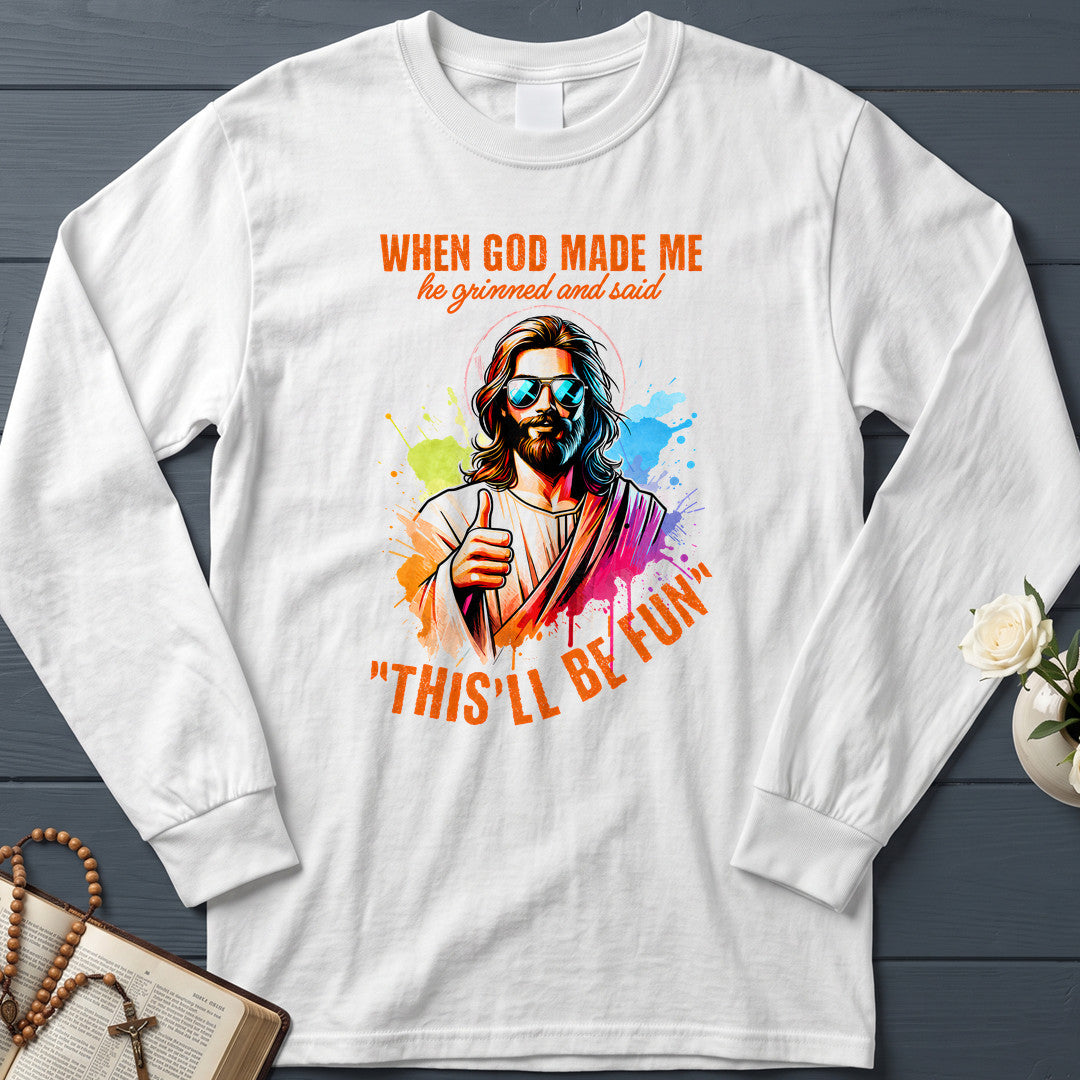 When God Made Me He Grinned And Said This'll Be Fun 44