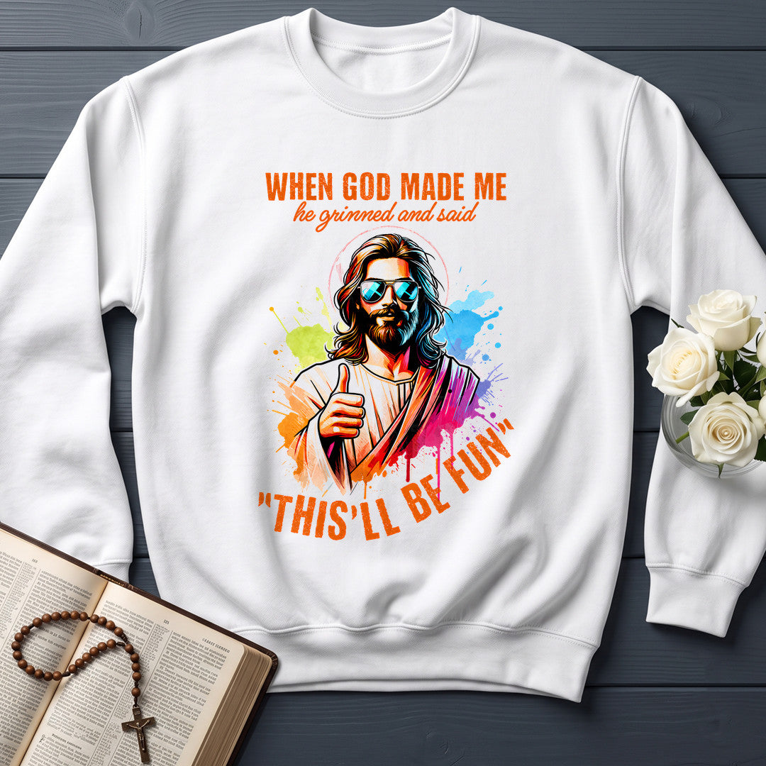 When God Made Me He Grinned And Said This'll Be Fun 44