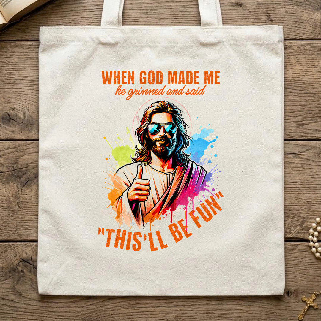 When God Made Me He Grinned And Said This'll Be Fun 44