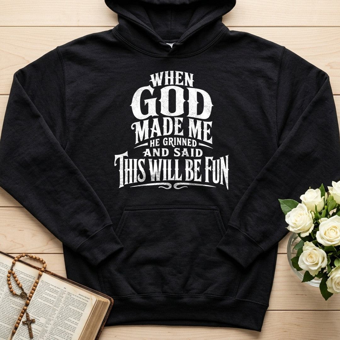 When God Made Me He Grinned And Said This Will Be Fun 01