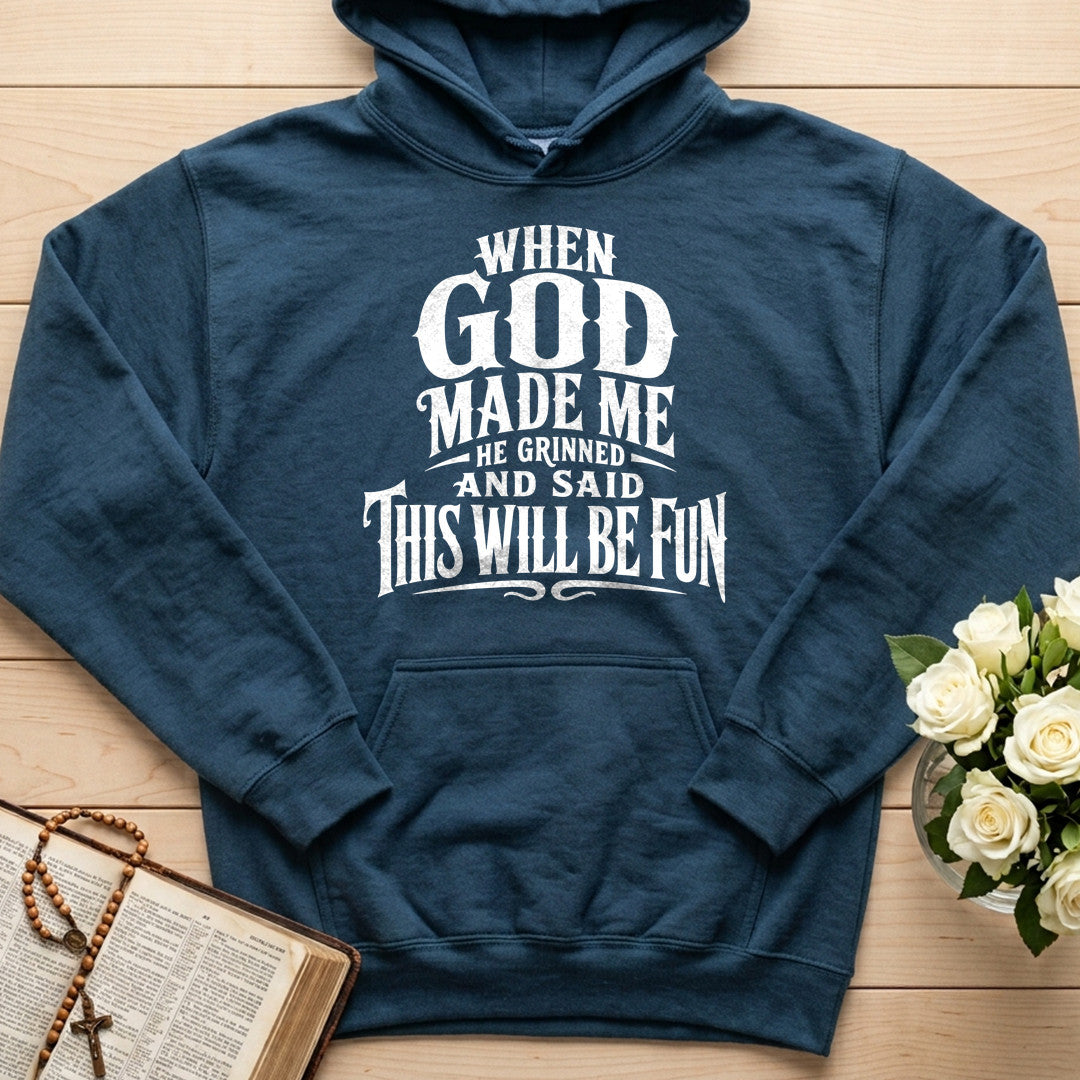 When God Made Me He Grinned And Said This Will Be Fun 01