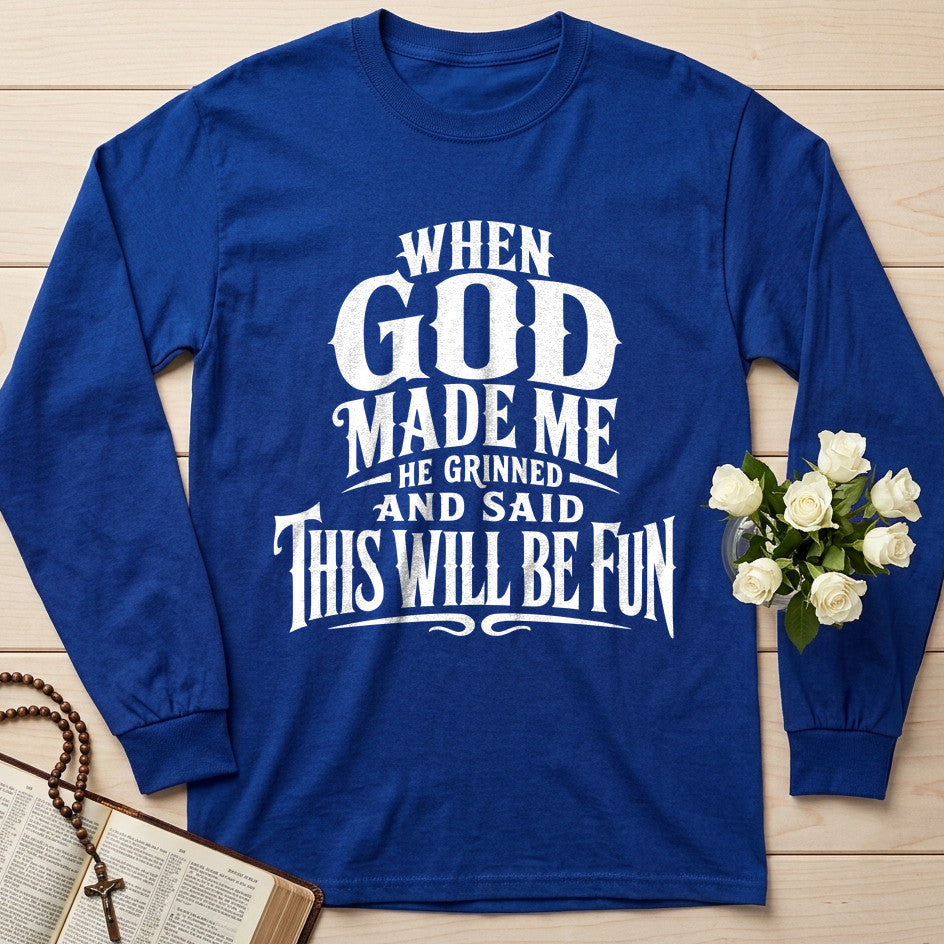 When God Made Me He Grinned And Said This Will Be Fun 01
