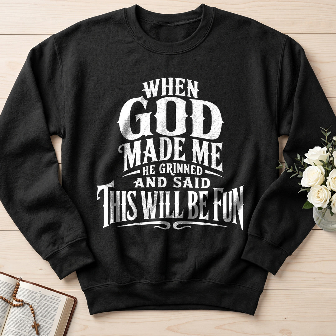 When God Made Me He Grinned And Said This Will Be Fun 01