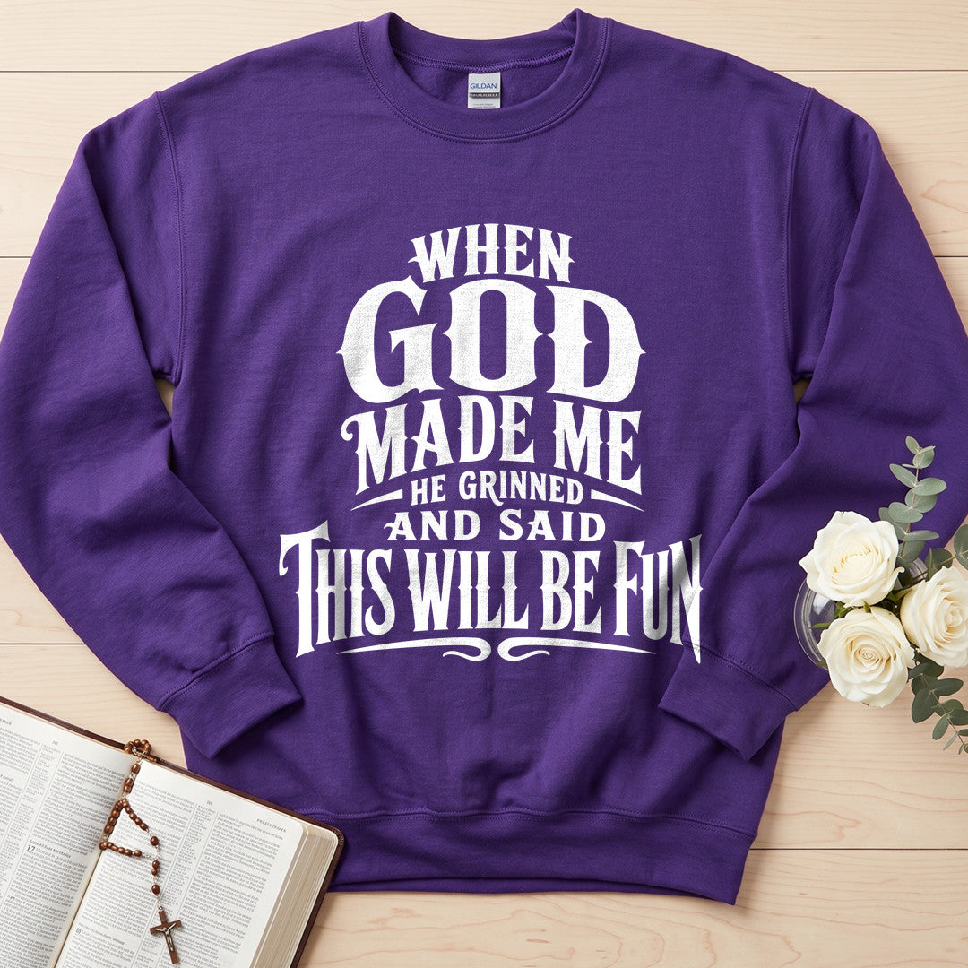 When God Made Me He Grinned And Said This Will Be Fun 01
