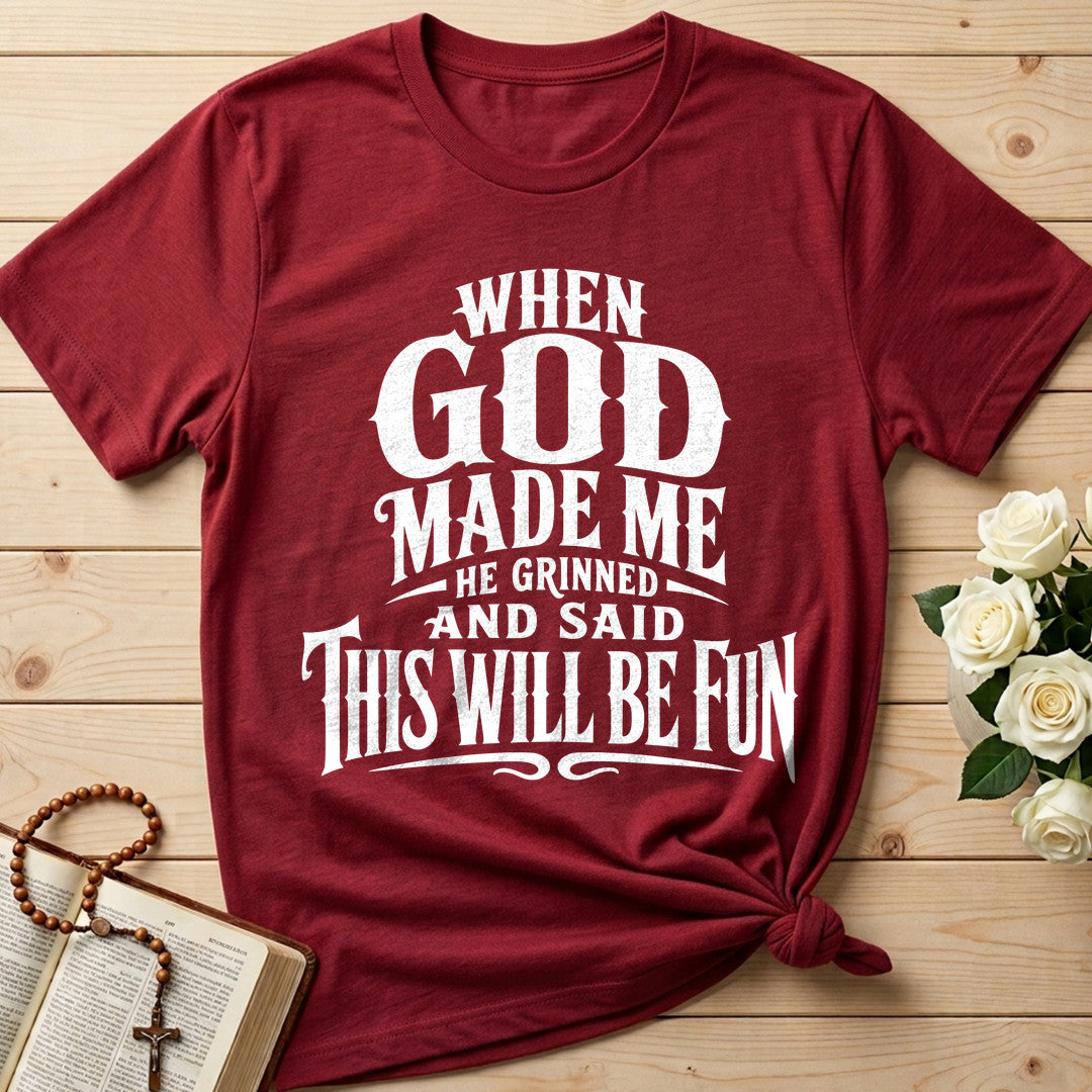 When God Made Me He Grinned And Said This Will Be Fun 01