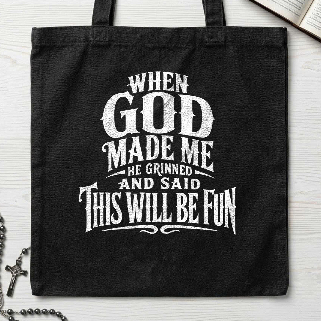 When God Made Me He Grinned And Said This Will Be Fun 01