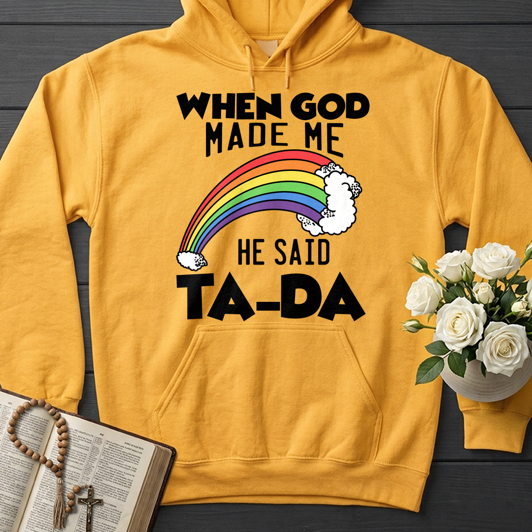 When God Made Me He Said Ta-Da 02
