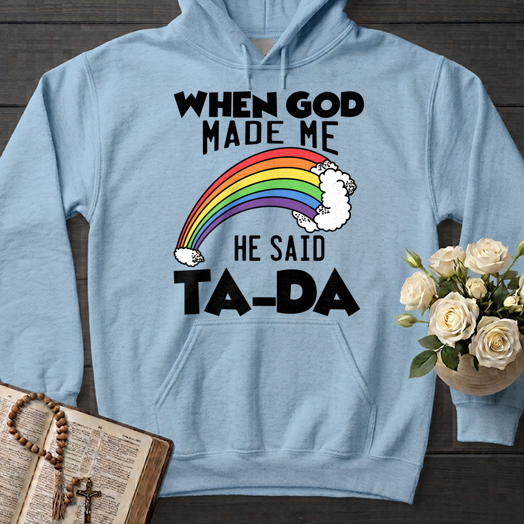 When God Made Me He Said Ta-Da 02