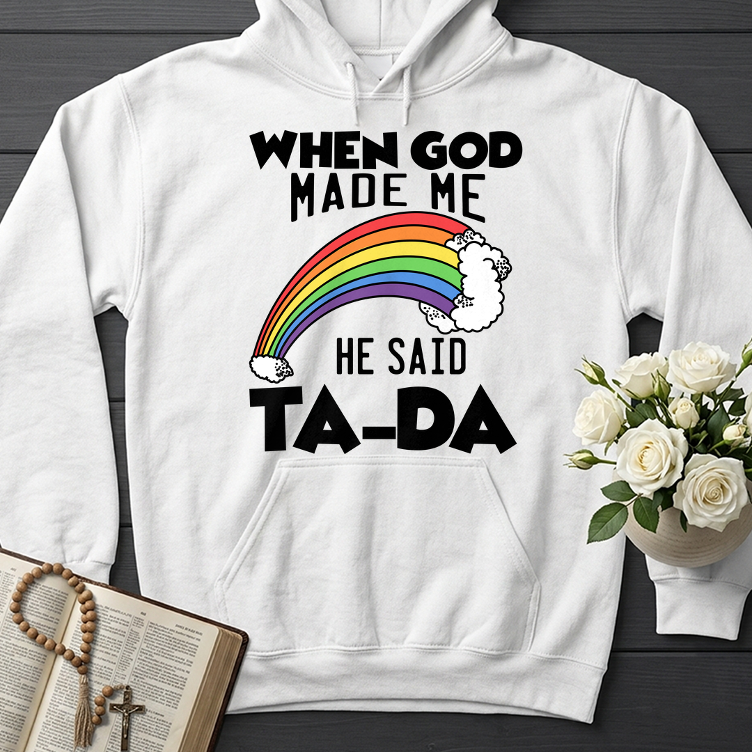 When God Made Me He Said Ta-Da 02