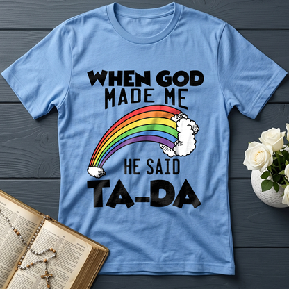 When God Made Me He Said Ta-Da 02
