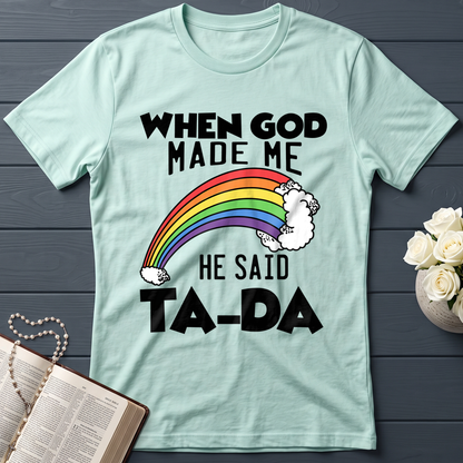 When God Made Me He Said Ta-Da 02