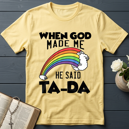 When God Made Me He Said Ta-Da 02