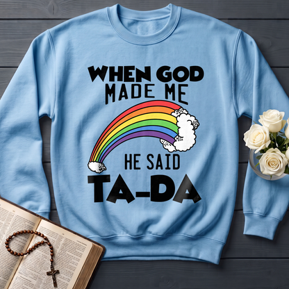 When God Made Me He Said Ta-Da 02