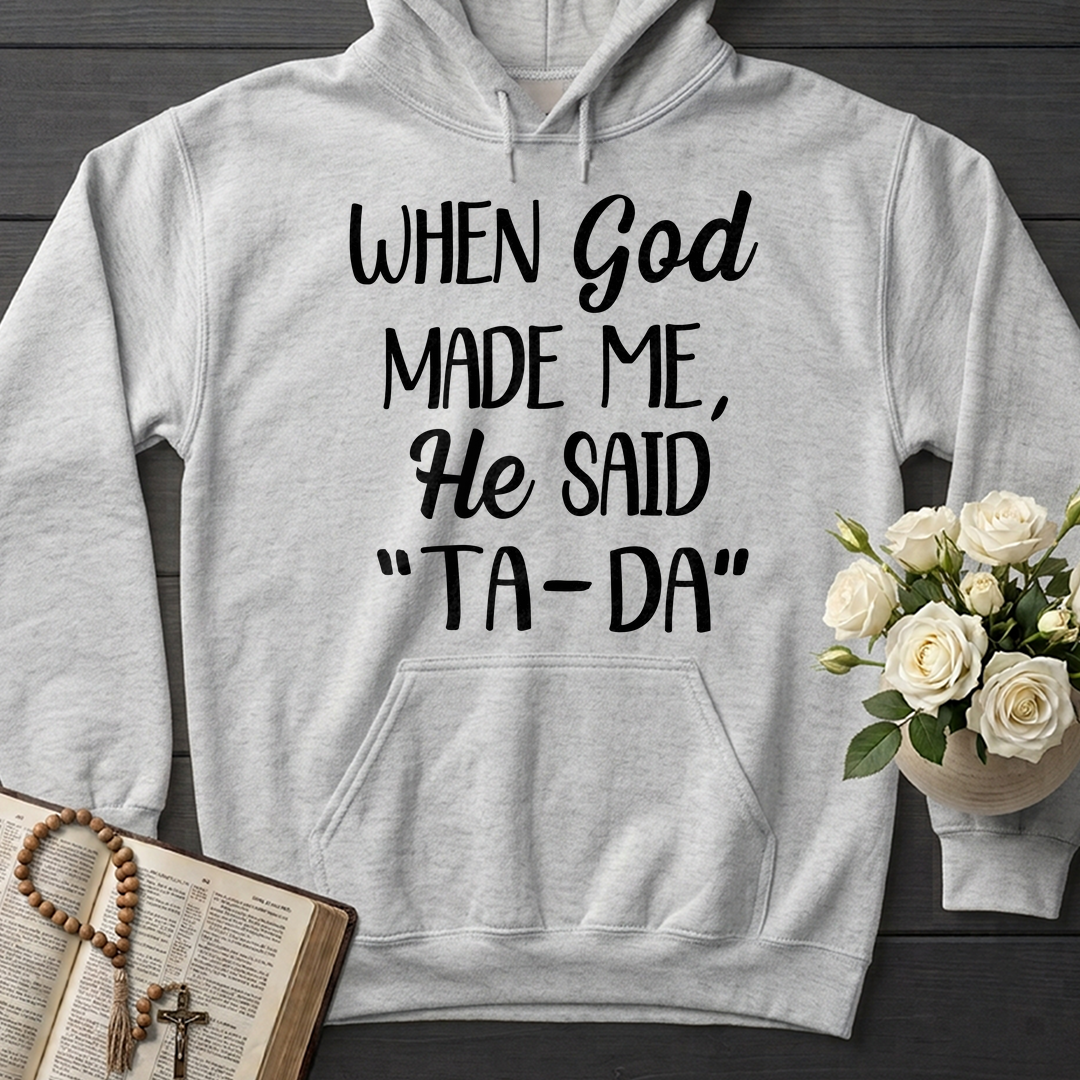 When God Made Me He Said Ta-Da 03