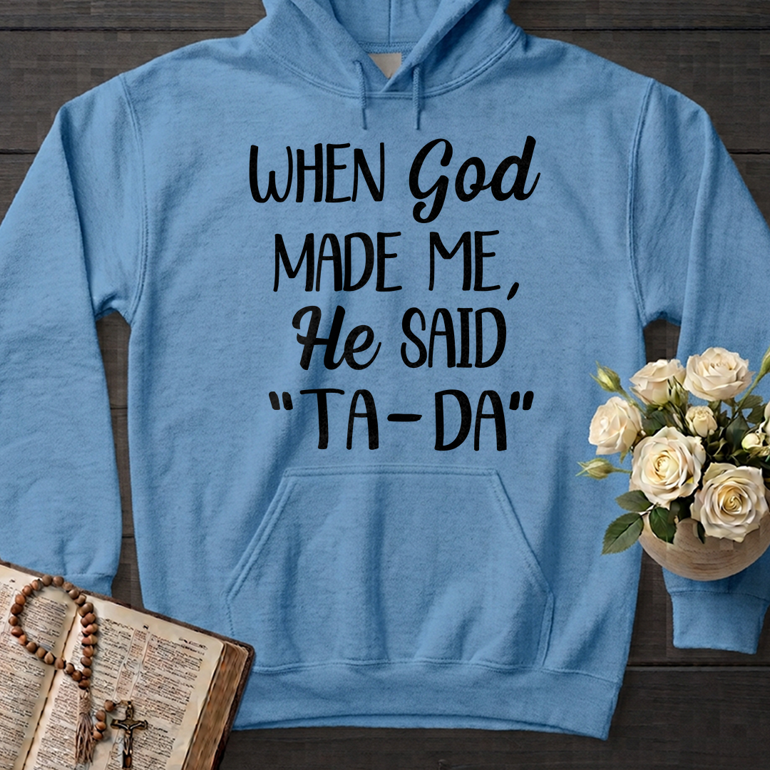 When God Made Me He Said Ta-Da 03