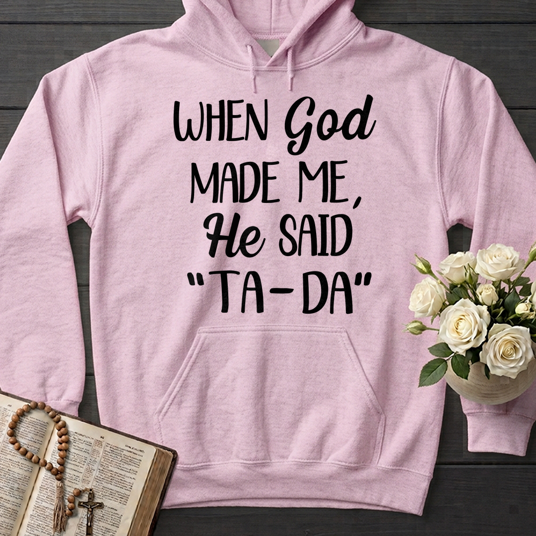 When God Made Me He Said Ta-Da 03