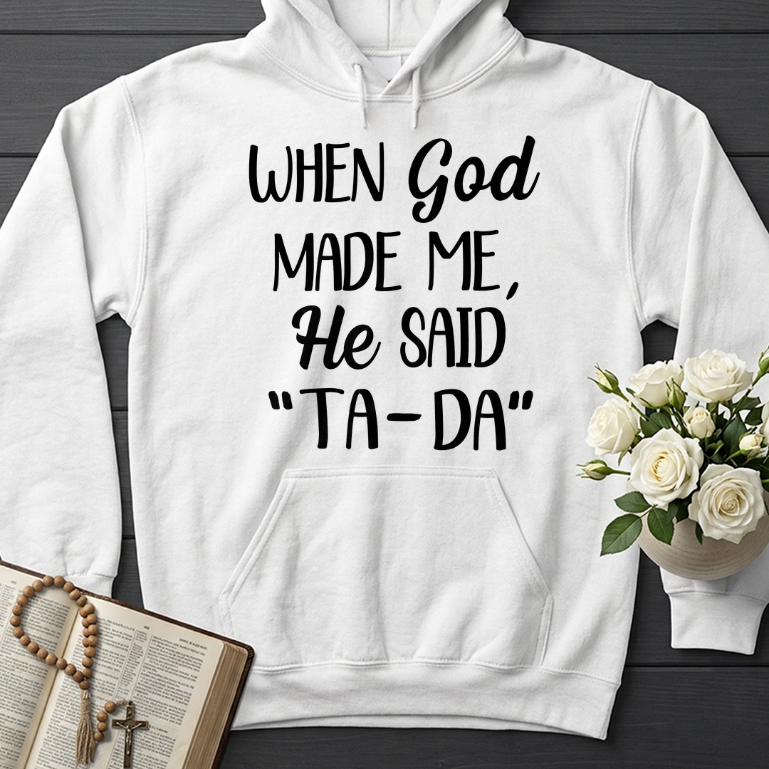 When God Made Me He Said Ta-Da 03