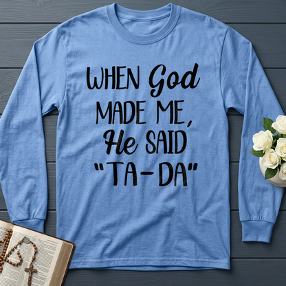 When God Made Me He Said Ta-Da 03