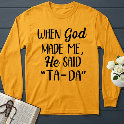 When God Made Me He Said Ta-Da 03
