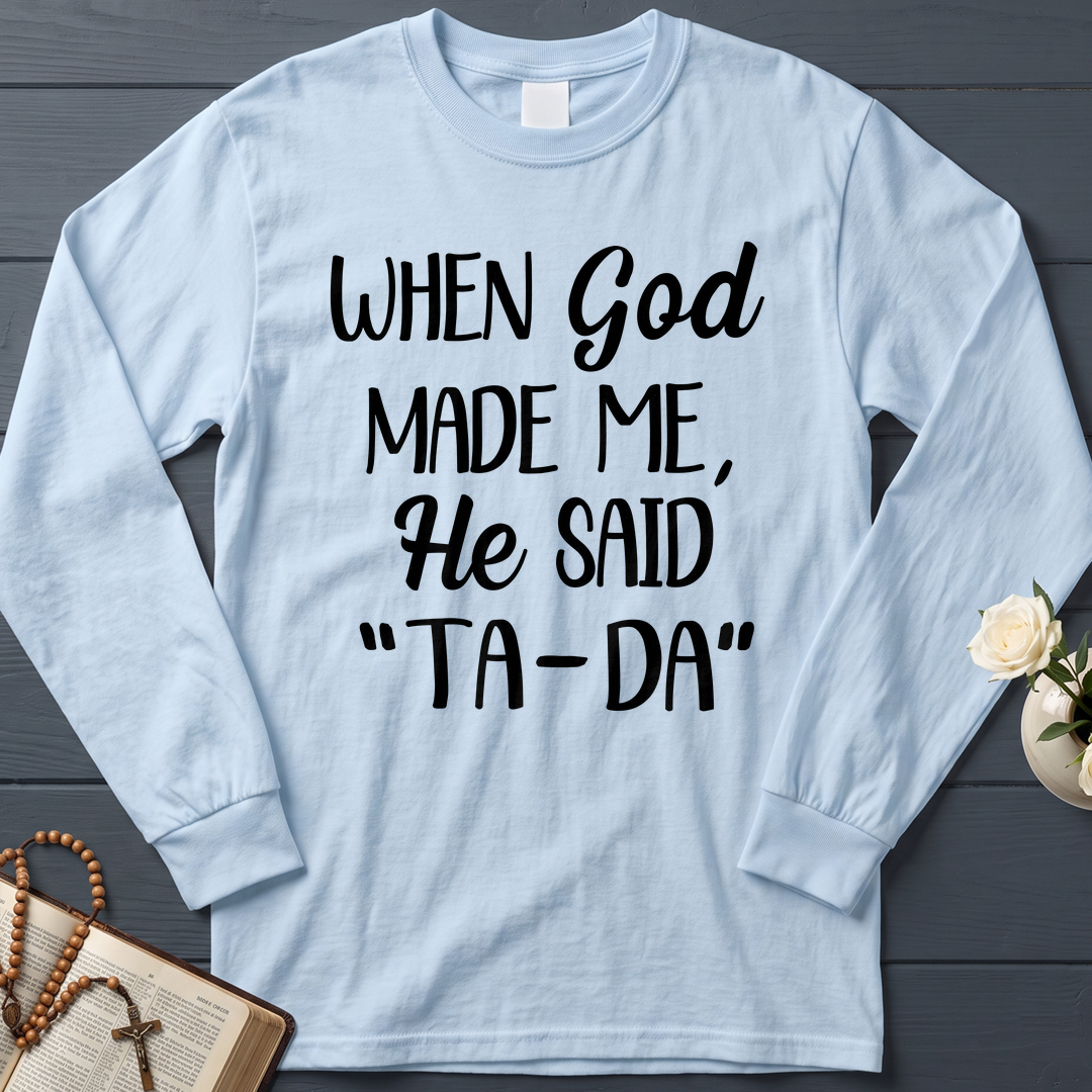 When God Made Me He Said Ta-Da 03