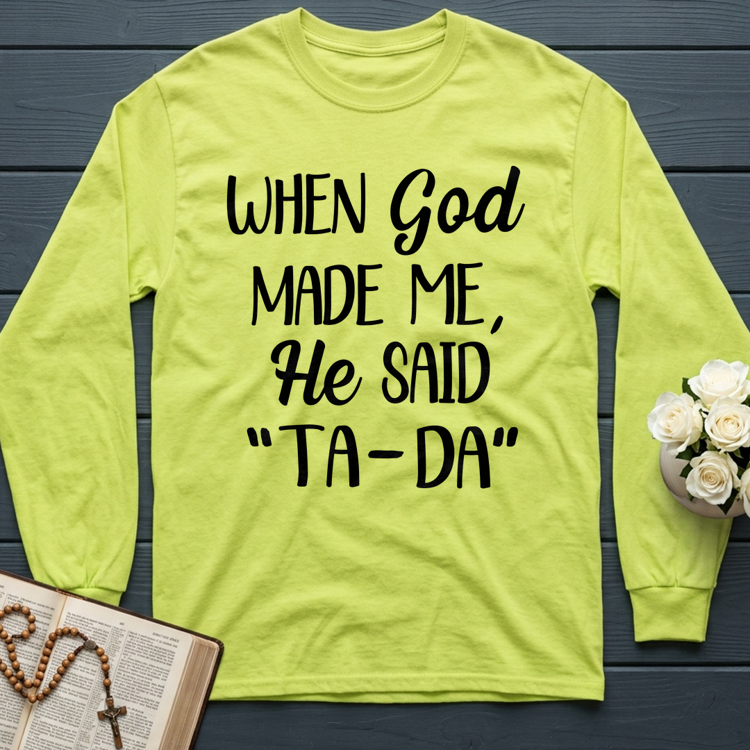 When God Made Me He Said Ta-Da 03