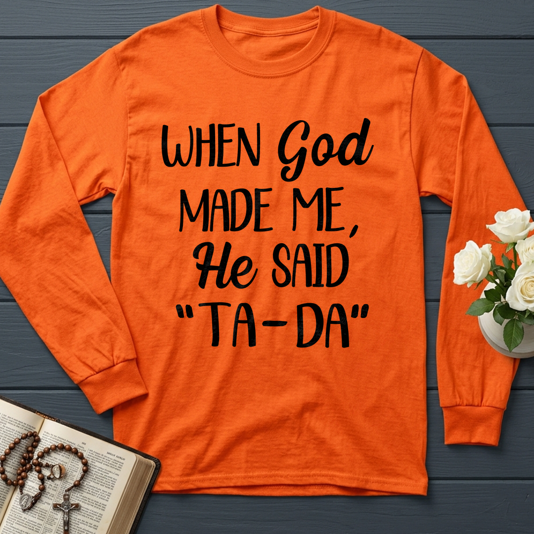 When God Made Me He Said Ta-Da 03