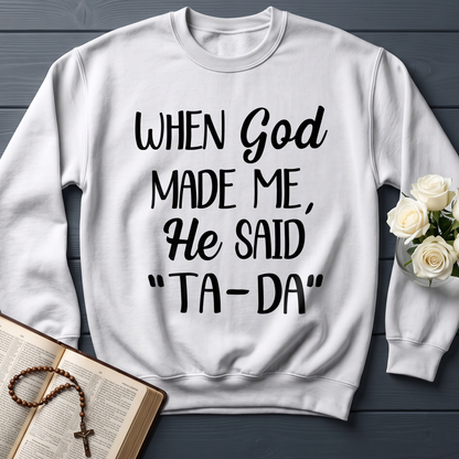When God Made Me He Said Ta-Da 03