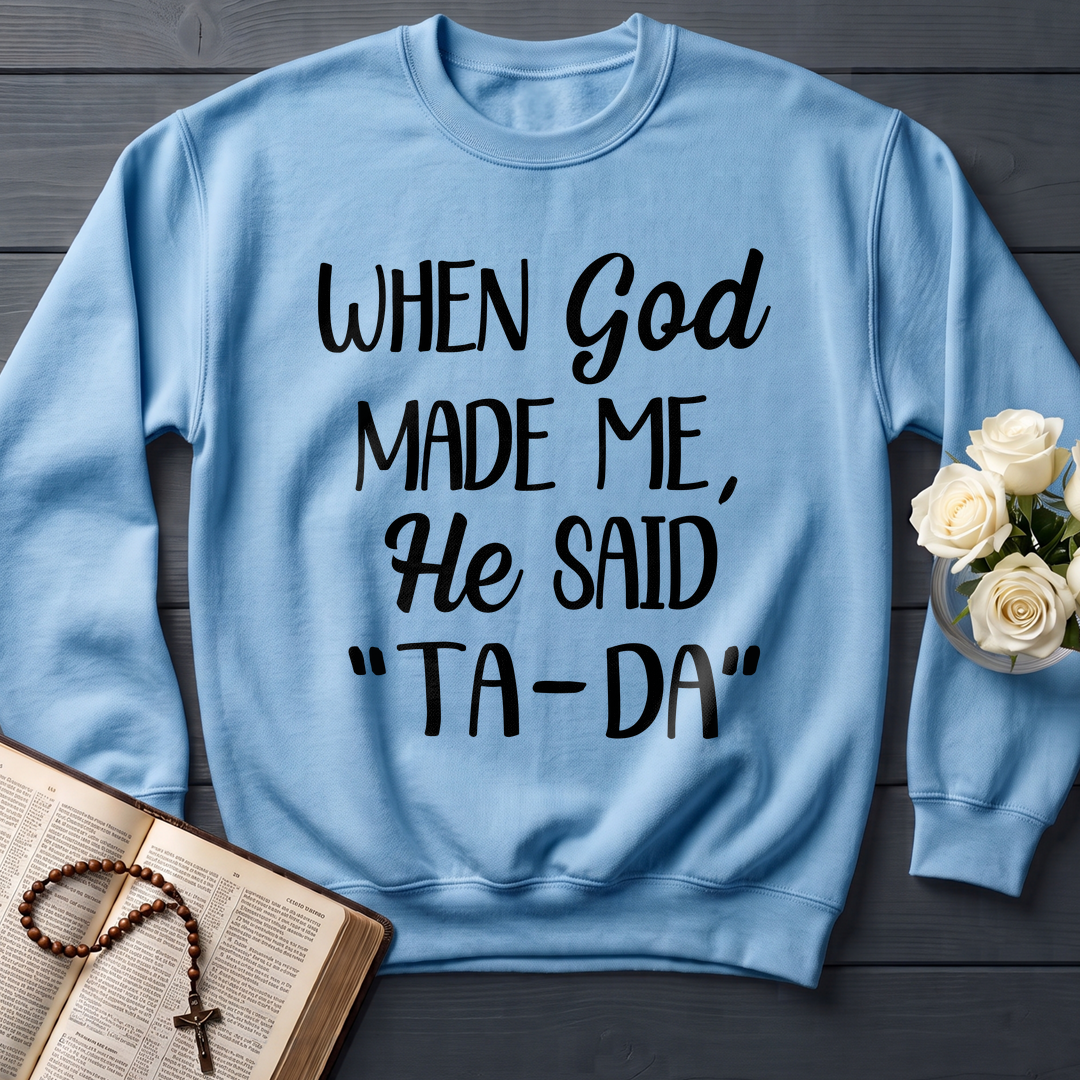 When God Made Me He Said Ta-Da 03