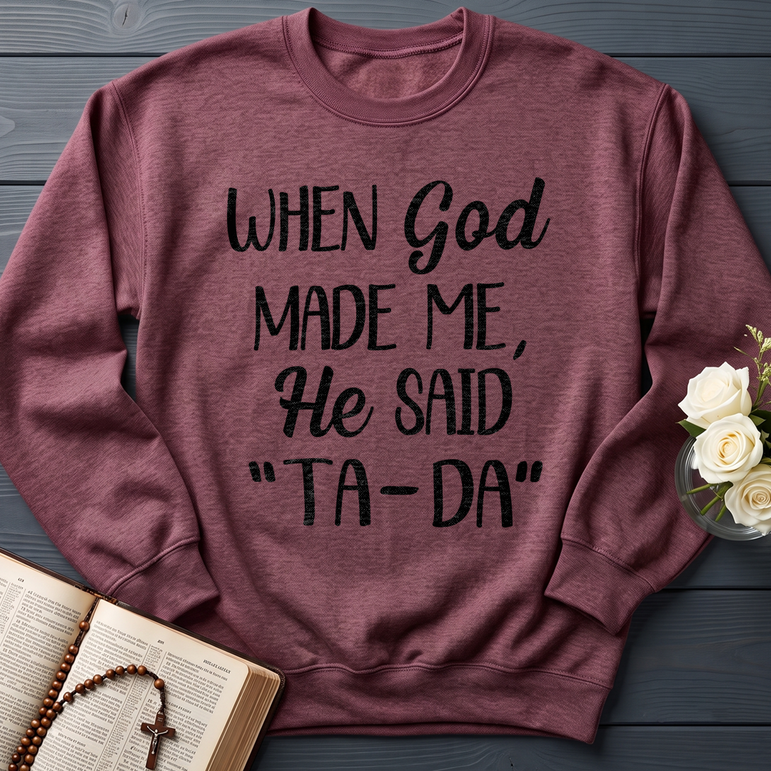 When God Made Me He Said Ta-Da 03