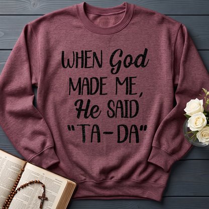 When God Made Me He Said Ta-Da 03