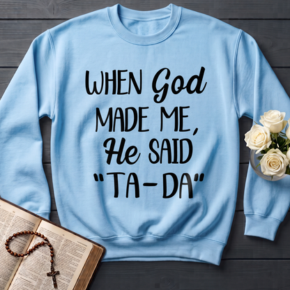 When God Made Me He Said Ta-Da 03