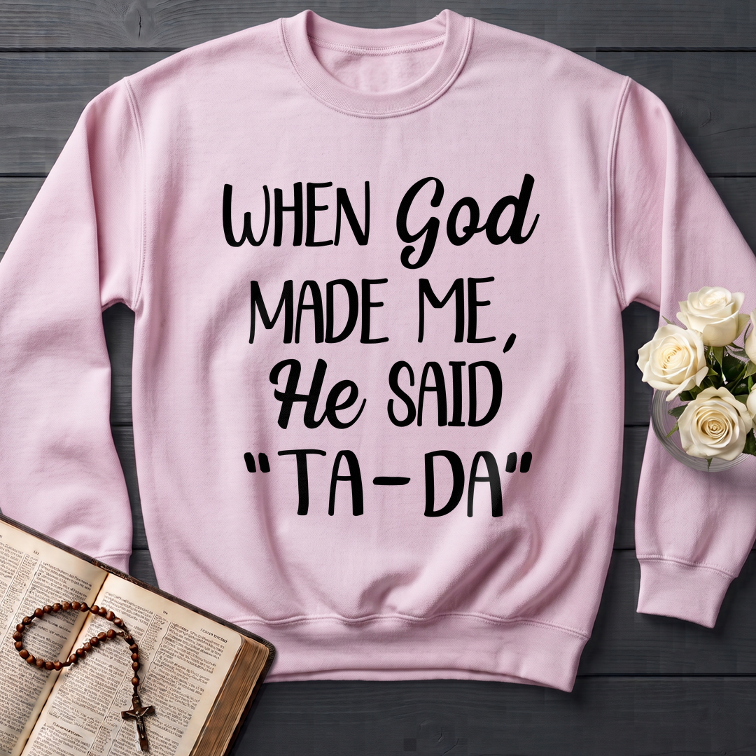 When God Made Me He Said Ta-Da 03