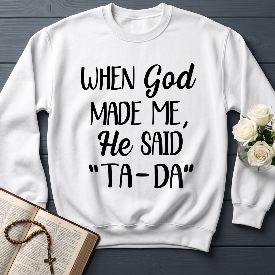 When God Made Me He Said Ta-Da 03