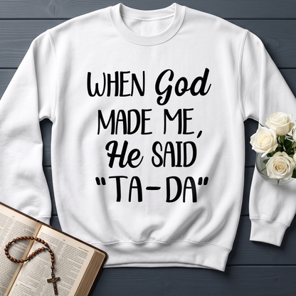 When God Made Me He Said Ta-Da 03