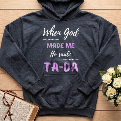 When God Made Me He Said Ta-Da 04