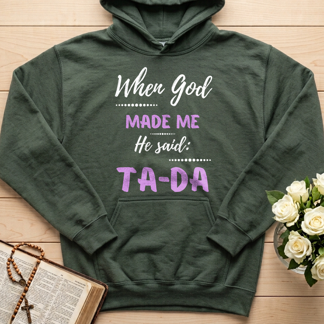 When God Made Me He Said Ta-Da 04