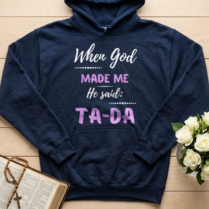 When God Made Me He Said Ta-Da 04
