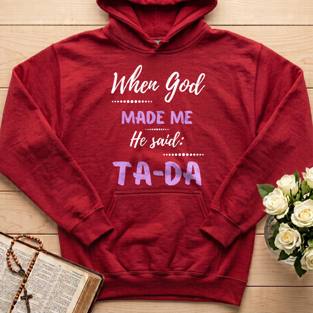 When God Made Me He Said Ta-Da 04