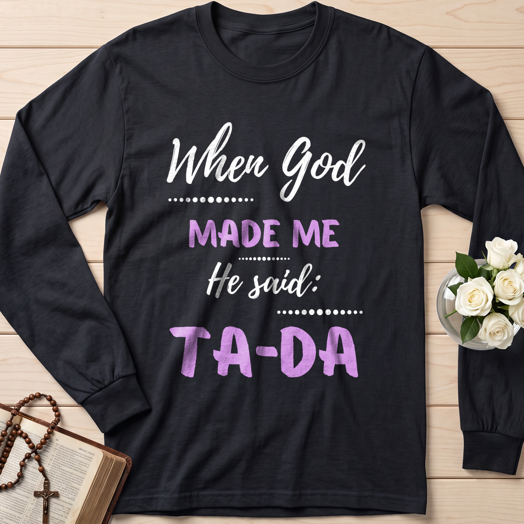 When God Made Me He Said Ta-Da 04