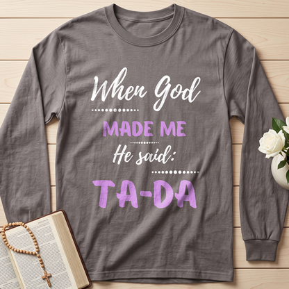 When God Made Me He Said Ta-Da 04