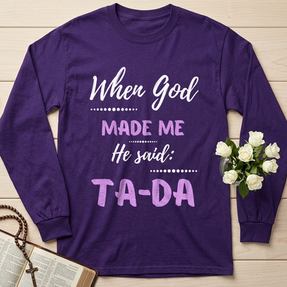 When God Made Me He Said Ta-Da 04