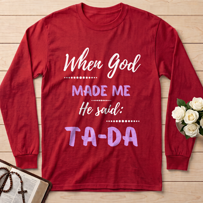 When God Made Me He Said Ta-Da 04